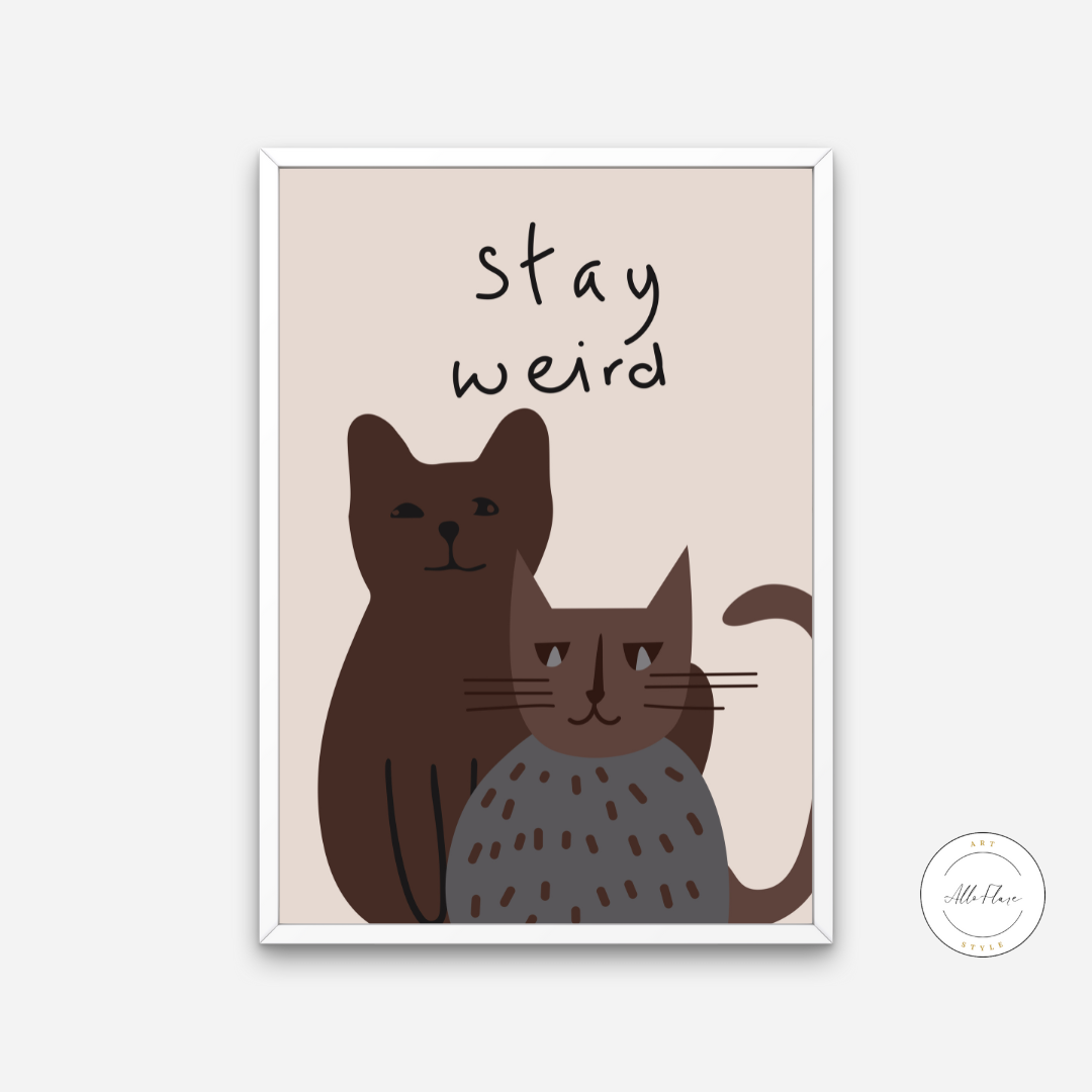 Stay Weird Cat Poster PRINTABLE WALL ART, Cat Artwork, Alternative Home Decor, Funny Animal Paintings, Brown Wall Art - AlloFlare