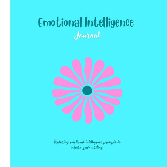 Emotional Intelligence Journal: Featuring Prompts to Inspire Your Writing