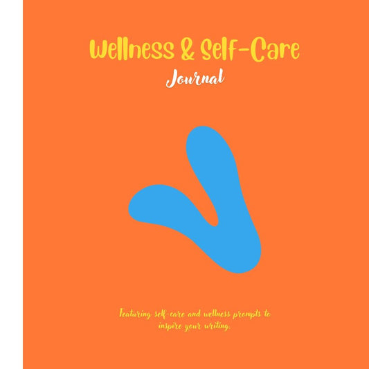 Wellness and Self-Care Journal: Featuring Prompts to Inspire Your Writing