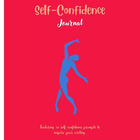 Self-Confidence Journal: Featuring Prompts to Inspire Your Writing