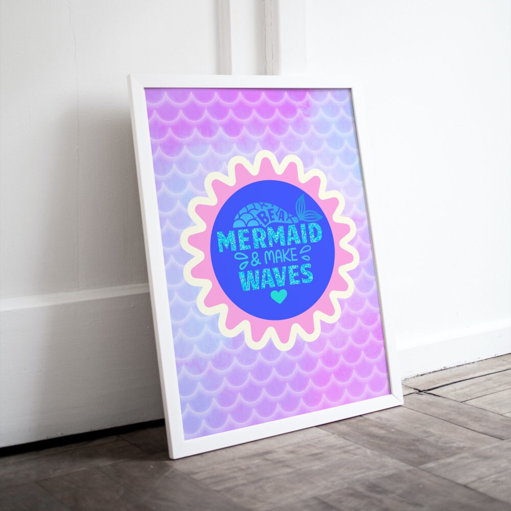 Be a Mermaid and Make Waves Poster INSTANT DOWNLOAD, Beach house decor, Quote print, Mermaid artwork, Boho coastal decor, Surf Mermaid Core
