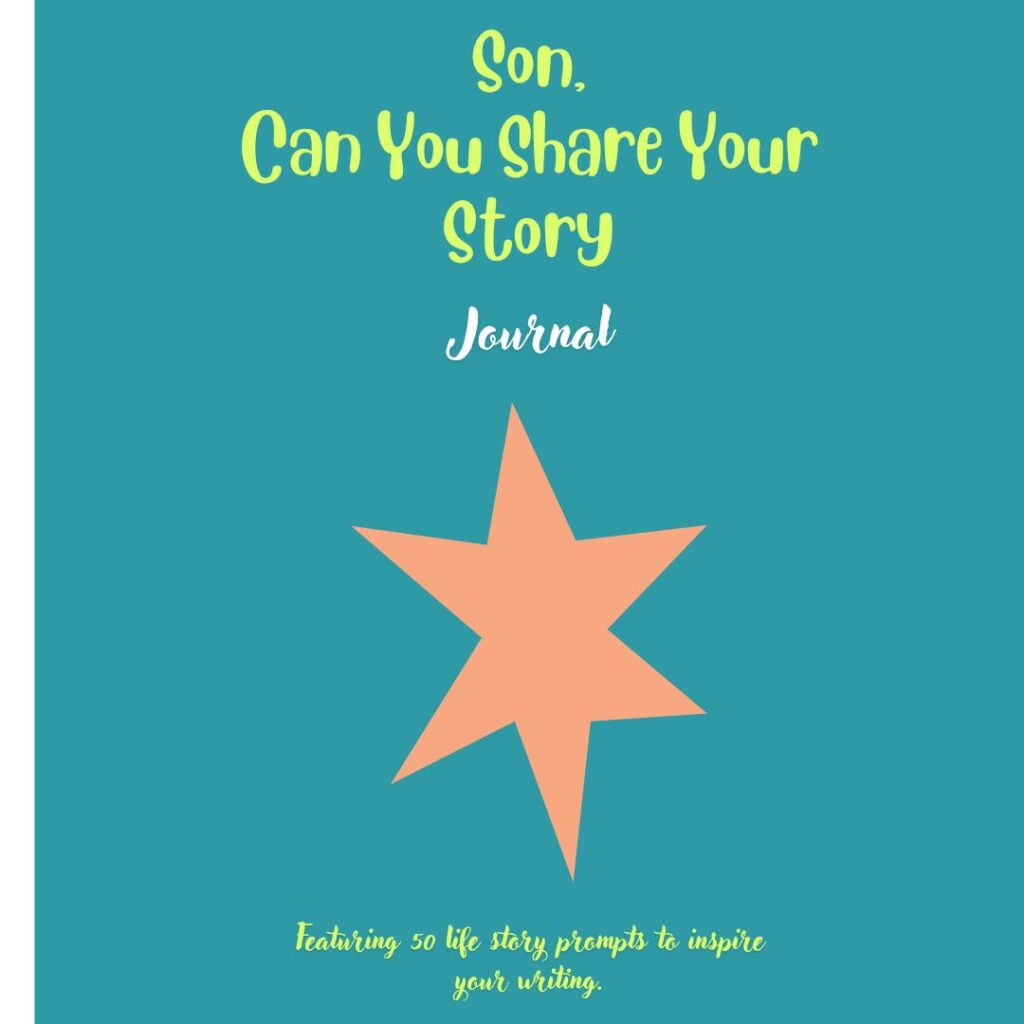 INSTANT DOWNLOAD Son, Can You Share Your Story: Featuring 50 prompts to inspire your writing
