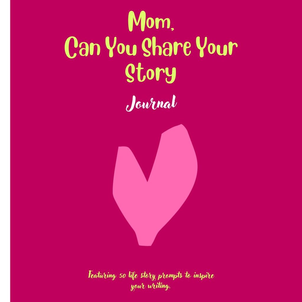 INSTANT DOWNLOAD Mom, Can You Share Your Story: Featuring 50 prompts to inspire your writing