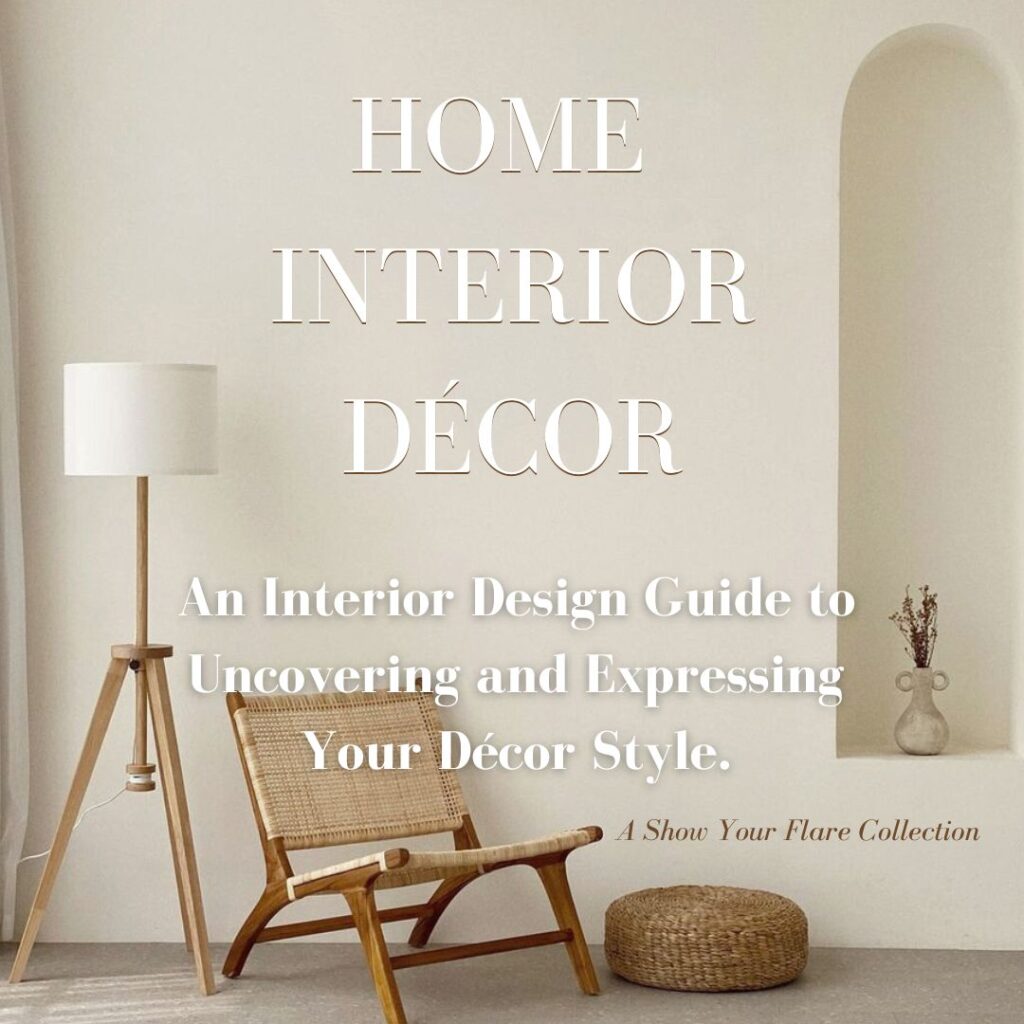 INSTANT DOWNLOAD Home Interior Décor: An Interior Design Guide to Uncovering and Expressing Your Decor Style